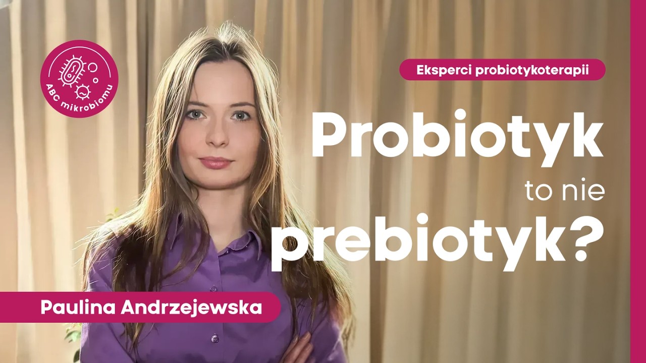 Probiotyk, prebiotyk, synbiotyk, postbiotyk – jaka jest różnica?