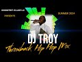 Dj troy hip hop throwback mix summer 2024