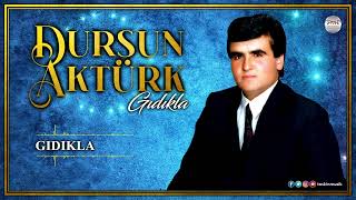 Dursun Aktürk  /  Gıdıkla