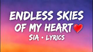 Sia – Endless Skies of My Heart ❤️ (Lyrics)