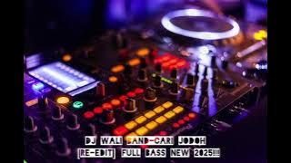 DJ WALI BAND - CARI JODOH [RE-EDIT] FULL BASS 2025!!!
