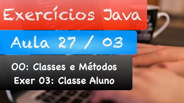 Curso de Java - Orientação a Objetos: Correção Exercícios Aula 27: Classes e métodos - Parte 3