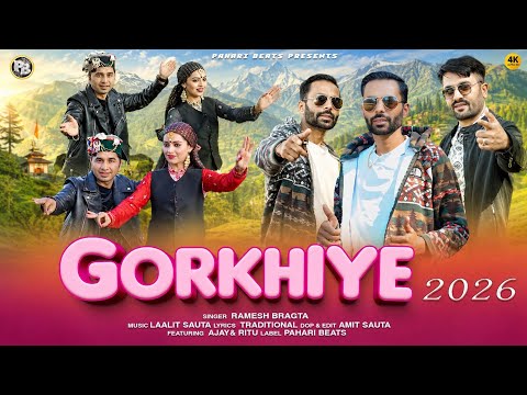 Gorkhiye ll गोरखिए 2026 || Ramesh Bragta | Lalit Sauta | Pahari Beats