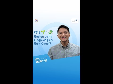 Bisa Cuan Sambil Jaga Lingkungan? | Get Insightful Eps 3