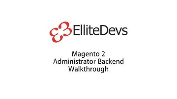 ElliteDevs: Magento2 Administrator Backend Walkthrough