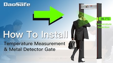 DAOSAFE: How to install the temperature measurement and metal detector gate？