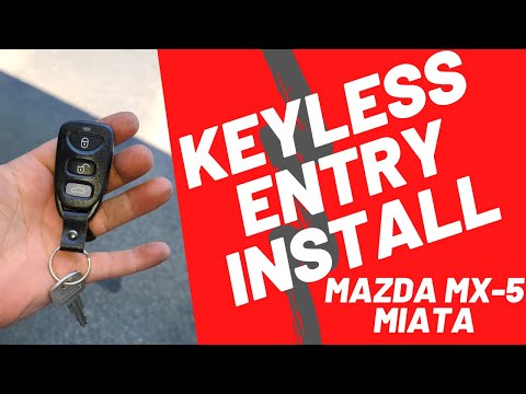 Installing Keyless Entry in Your Mazda MX-5 Miata