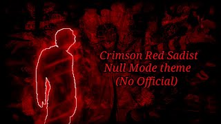 [MUGEN] Crimson Red Sadist Null Mode Theme (No Official)