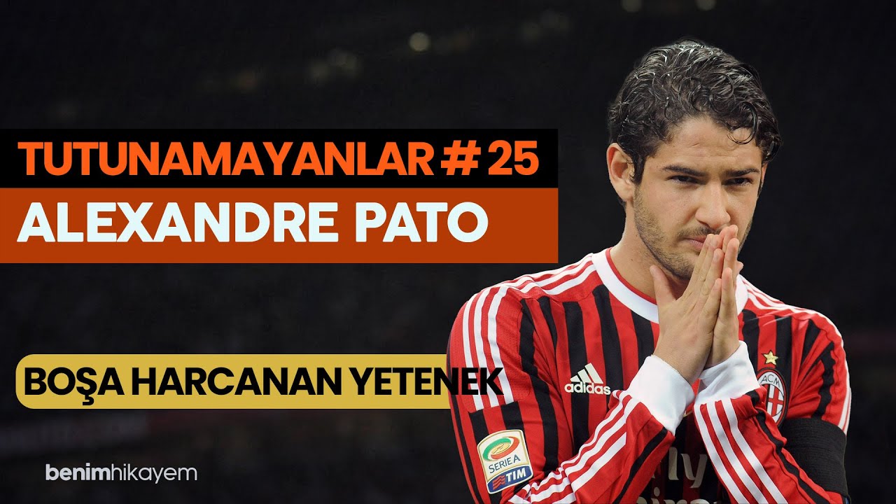 Tutunamayanlar 25 - Alexandre Pato | BOŞA HARCANAN YETENEK