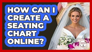 How Can I Create a Seating Chart Online?