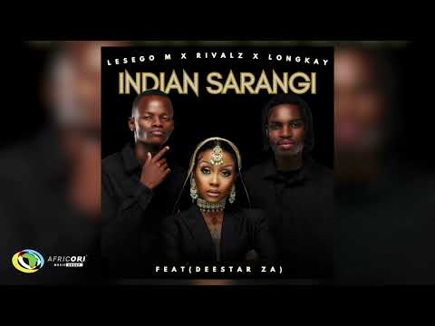 Lesego M, Rivalz &Amp; Longkay - Indian Sarangi (Official Audio)