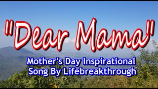 DEAR MAMA (Country-Gospel Song by #lifebreakthrough)