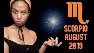 Scorpio August 2019: They Tried to Play You, but Only Played Themselves