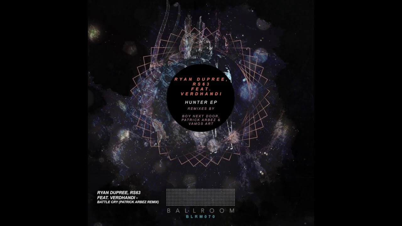 Ryan Dupree & RS63 and Verdhandi   Battle Cry  Patrik Arbez Remix