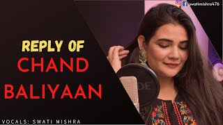 Video thumbnail of "Reply Of Chand Baliyan || Swati Mishra"