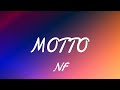 NF MOTTO Lyrics NF MOTTO Lyrics