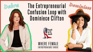 The  Entrepreneurial Confusion Loop with Dominiece Clifton Episode 56 Deals with Heels