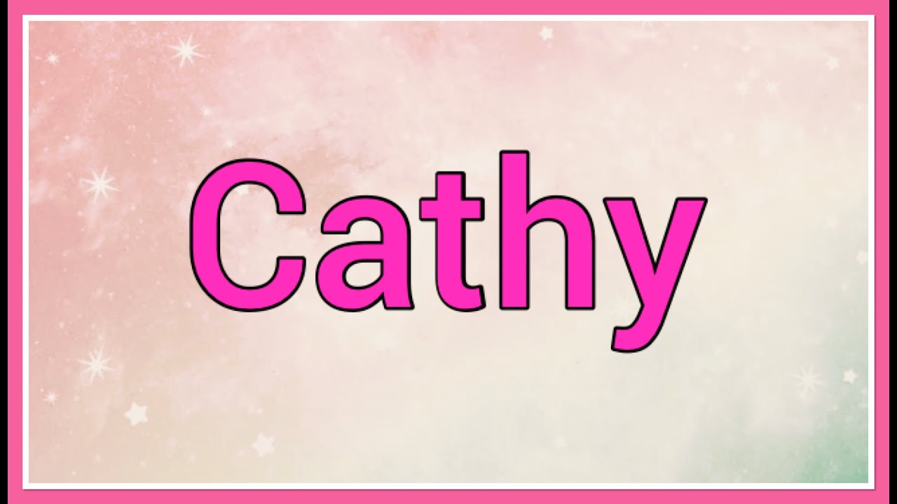 Cathy Name Origin Variations Youtube