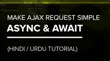Make AJAX Request Simple with ES6 Async and Await | Hindi / Urdu Tutorial