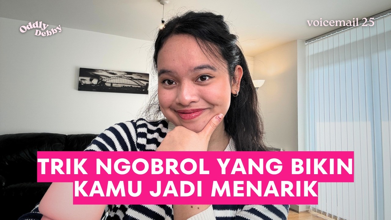 Vm. 25: 5 Trik JAGO NGOBROL yang Enggak Banyak Orang Tahu