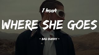 [1 Hour] Bad Bunny - WHERE SHE GOES (LetraLyrics)