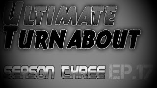 Ultimate Turnabout - S3: Episode Seventeen - The Prosecution is Ready, Your Honor