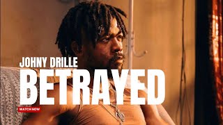 Johny Drilled  Betrayed     S 