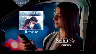 Saiyaara Reprise - Female (Movie: Saiyaara)Song by Irshad Kamil and Shreya Ghoshal