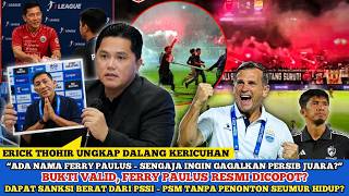 🔵 ERICK THOHIR MARAH BESAR 🔥 FERRY PAULUS DICOPOT? ❗ INGIN GAGALKAN PERSIB HATTRICK JUARA 😱
