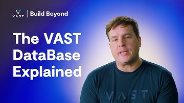 The VAST DataBase Explained | Build Beyond