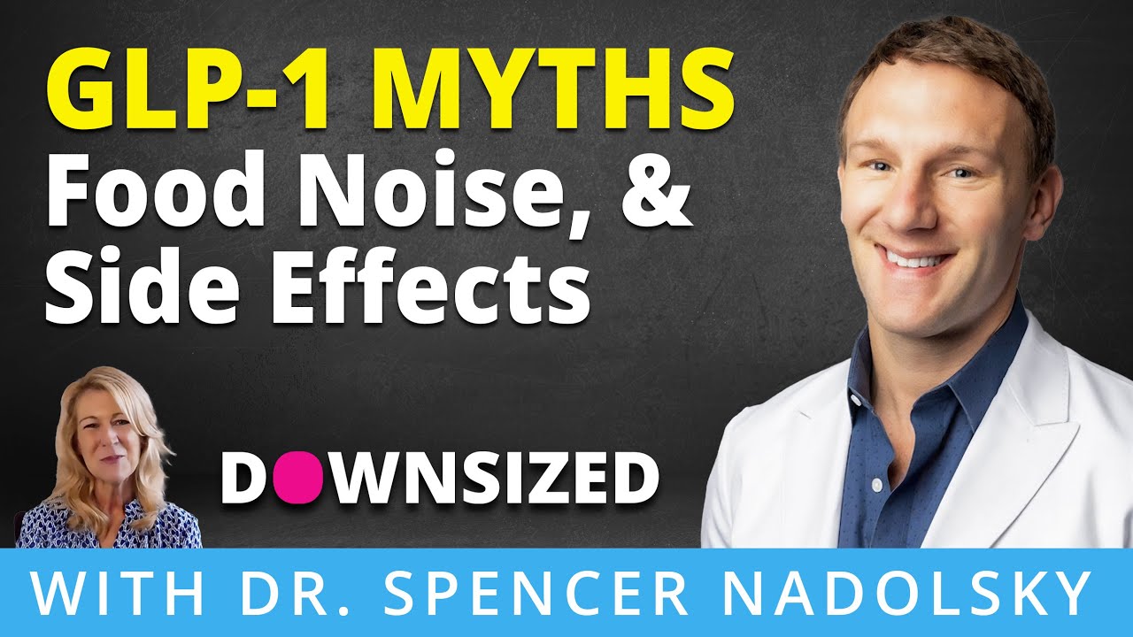 Food Noise, Side Effects & GLP-1 Myths with Dr. Spencer Nadolsky
