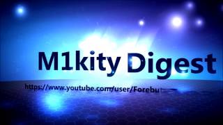 M1kity digest intro