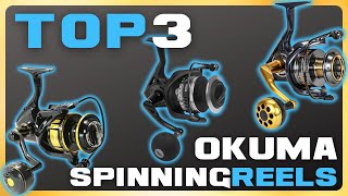Top 3 Okuma Spinning Reels
