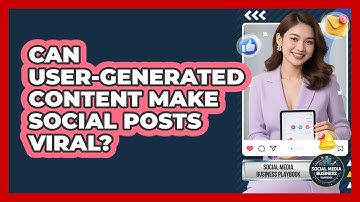 Can User-generated Content Make Social Posts Viral? - Social Media Business Playbook
