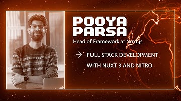 Pooya Parsa - Full stack development with Nuxt 3 and Nitro - Vuejs Amsterdam 2022