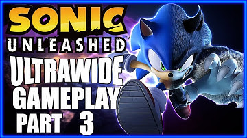 SONIC UNLEASHED | Ultrawide Gameplay Walkthrough Part 3 No Commentary