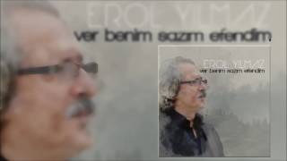 Erol Yılmaz - Böyle İkrar İlen Böyle Yolunan Official Audio