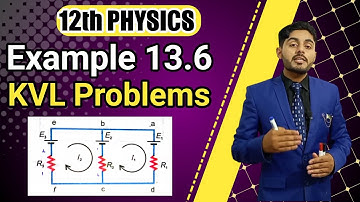 Example 13.6 class 12 physics | kvl solved problem | 12th class physics | punjab, kpk, federal board