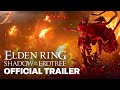 ELDEN RING Shadow Of The Erdtree | Official Cinematic Story Trailer