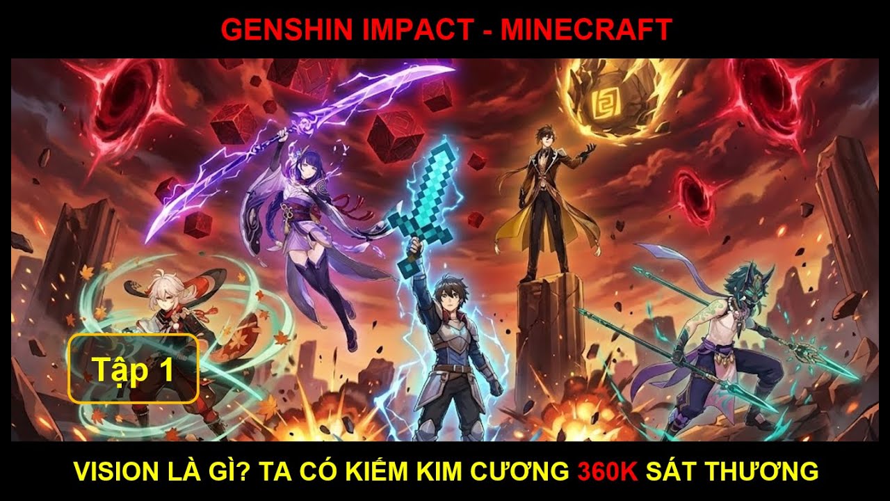 [Genshin x Minecraft Fanfic] Vision Là Gì? Ta Có Kiếm Kim Cương 360k Sát Thương - Tập 1