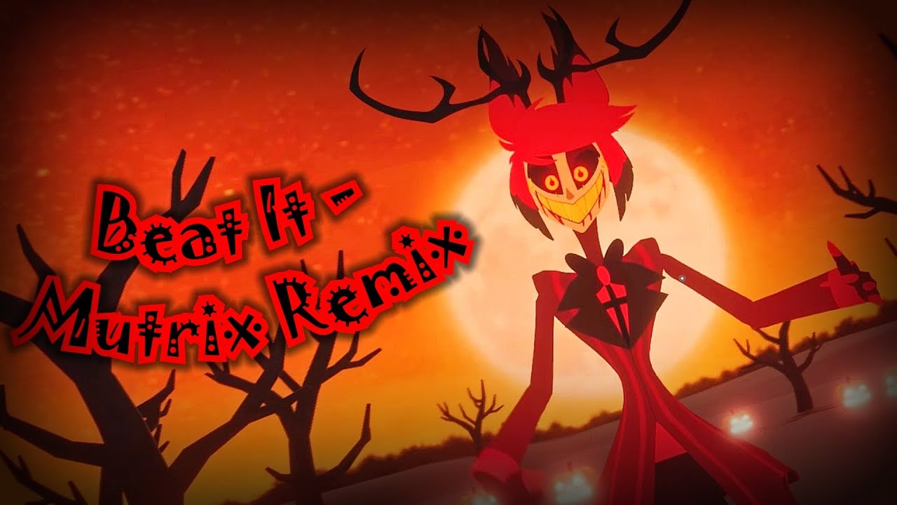 Mutrix Alastor Halloween MMD | Micheal Jackson - Beat it (Mutrix Remix ...
