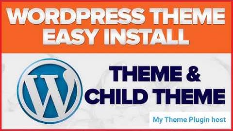 Install WordPress Theme and Child Theme Videos Tutorials