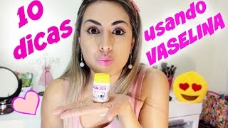 10 dicas de beleza usando Vaselina â™¥Por Vivy Rodrigues