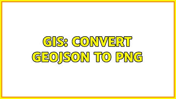 GIS: Convert geojson to png (2 Solutions!!)