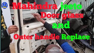 Mahindra jeeto Door glass Replace . Mahindra jeeto Outer handle Replace.