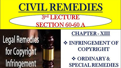 Copyright Infringement Lecture 3 | Copyright Infringement Civil Remedies | Section 60 & 60-A