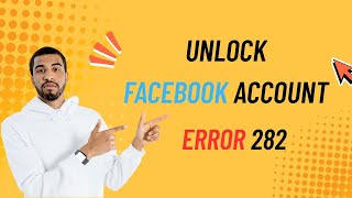 Fix Facebook Account Disabled Error 282 | Unlock FB Profile