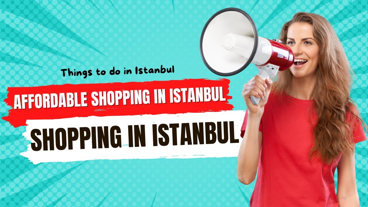 Affordable Shopping in Istanbul Things to do in Istanbul Shopping
