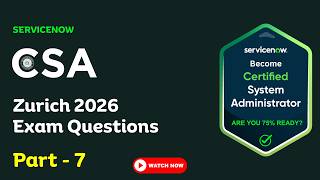 CSA Zurich 2026 Practice Questions | Real Exam Pattern MCQs | ServiceNow Admin Latest Questions