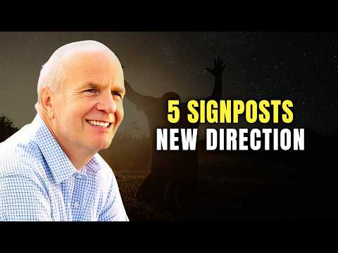 5 Signposts Of A New Direction In Your Life - Wayne Dyer